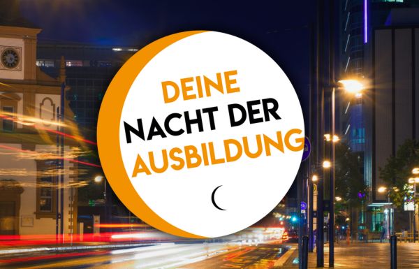 Deine Nacht der Ausbildung